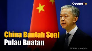 China Bantah Tudingan Filipina Soal Pulau Buatan di Laut China Selatan | KONTAN News