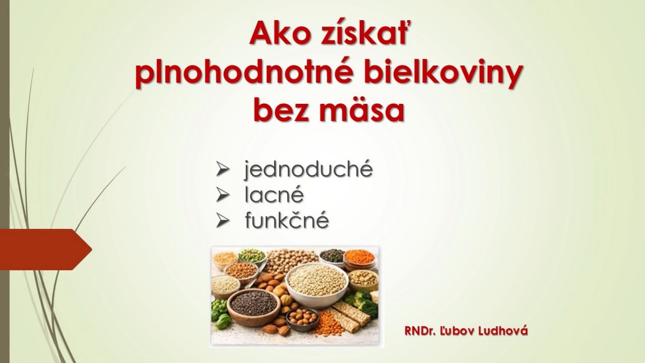 Ako získať plnohodnotné bielkoviny bez mäsa - RNDr.Ľubov Ludhová - Klub zdravia Banská Bystrica