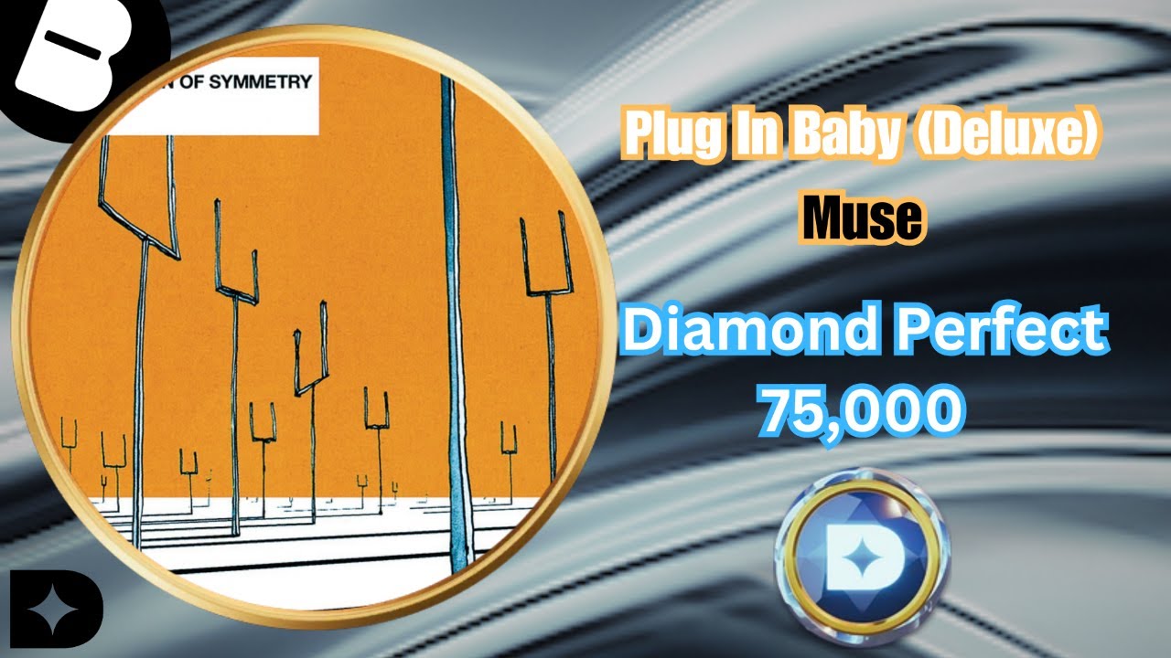 [BEATSTAR DELUXE] Plug In Baby - Muse | 75K Diamond Perfect (Hard) | Liquid Chrome Track Skin