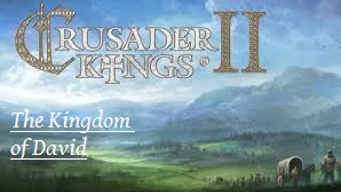 [CK2] Episode 2: Kingdom of David