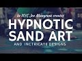 Hypnotic SAND ART projects by Joe Mangrum in New York