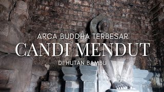 CANDI MENDUT | Tempat Pemujaan Buddha di Tengah Hutan Bambu