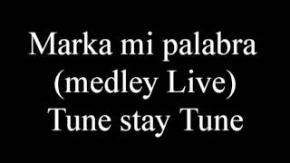 Video thumbnail of "Marka mi palabra (medley Live) - Tune Stay Tune"