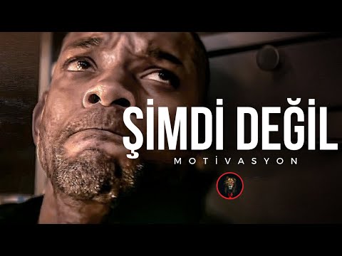 ŞİMDİ DEĞİL | Motivasyon Videosu | Türkçe Motivasyon Videoları