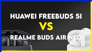 Huawei FreeBuds 5i vs Realme Buds Air Neo Comparison