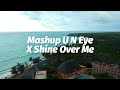 Mashup U N Eye X Shine Over Me | Ikyy Pahlevii ( Slow Remix )