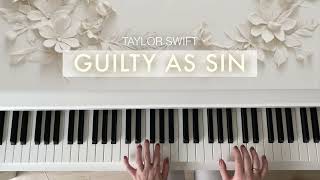Taylor Swift - Guilty As Sin - Aesthetic Piano Cover