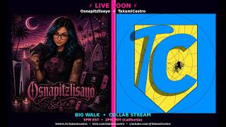 COLLAB Big Walk 5PM PDT