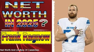 Frank Ragnow Net Worth How Rich Is Frank Ragnow? 💰 His Net Worth Will Shock You!