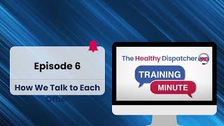 THD Training Minute, episode 6, How We Talk To Each Other