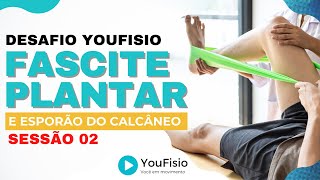 DESAFIO MÉTODO YOUFISIO | SESSÃO 02 - EXERCÍCIOS PARA FASCITE PLANTAR E ESPORÃO CALCÂNEO