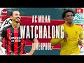 AC MILAN v LIVERPOOL | WATCHALONG LIVE FANZONE COMMENTARY