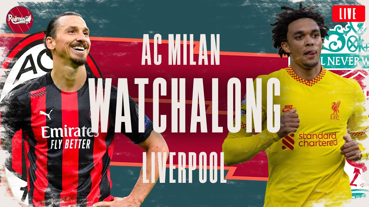 AC MILAN v LIVERPOOL WATCHALONG LIVE FANZONE COMMENTARY