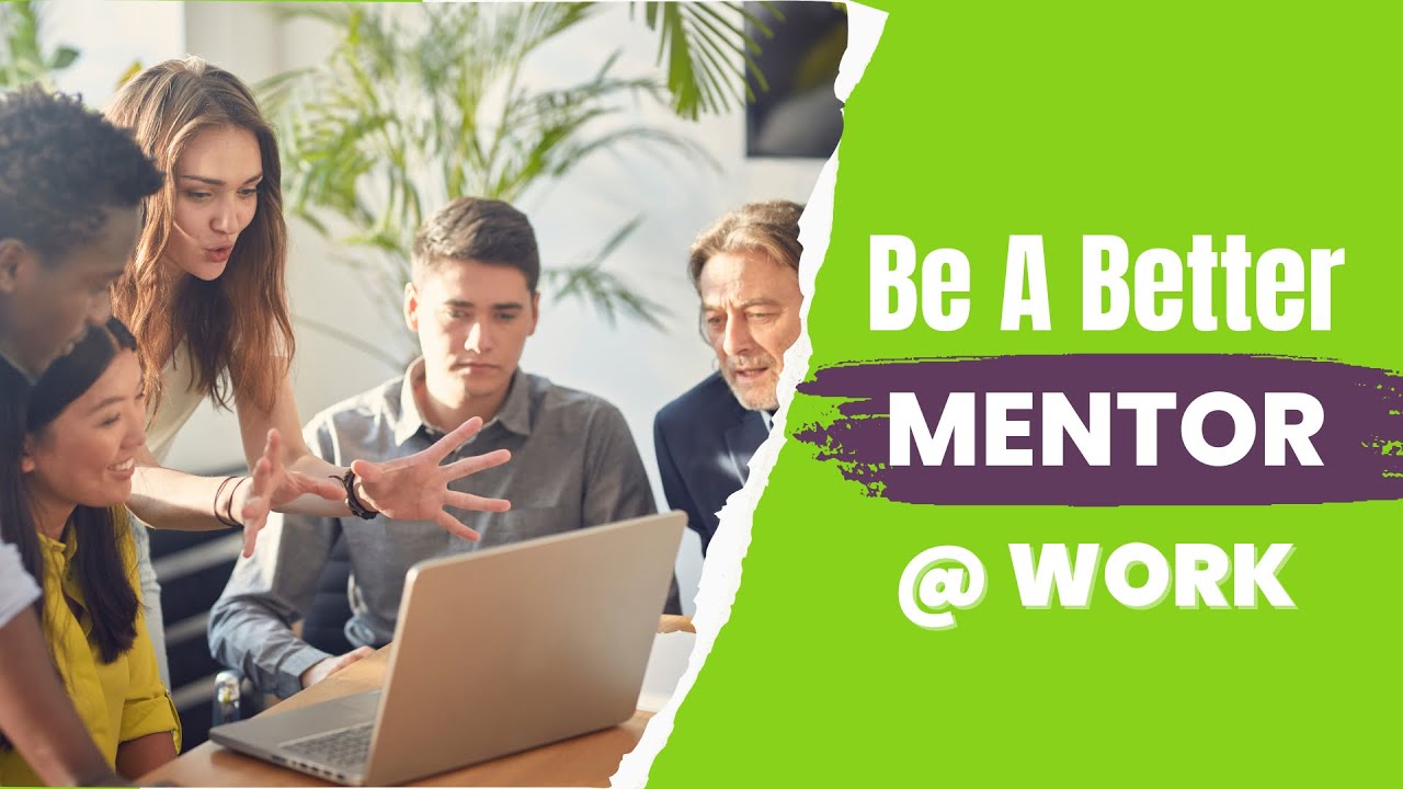 how-to-be-a-better-mentor-at-work-when-you-re-busy-youtube
