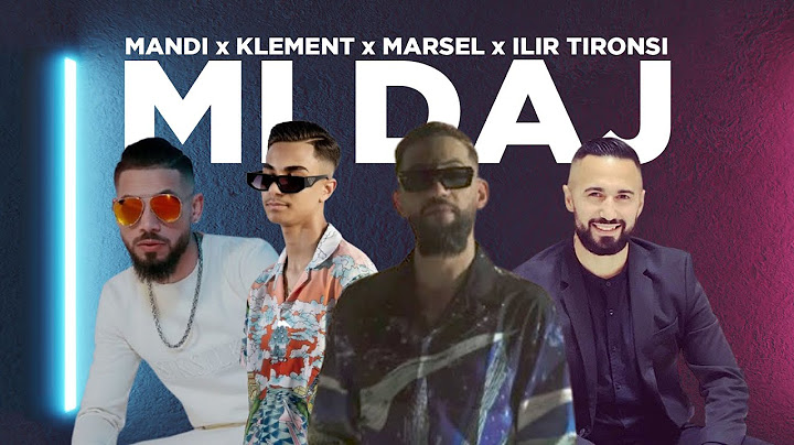 Mandi & Klement & Marsel & Ilir Tironsi - Mi Daj