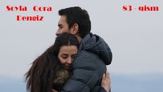 So'yla Qoradengiz | Сойла кора денгиз 83 - Qism (720HD) Turkiya Seriali O'zbek tilida