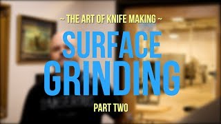 Celebrity Surface Grinding (Part Two) - The Art of Knife Making with MedfordKnife.com Net Worth