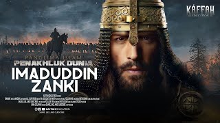 IMADUDDIN ZANKI, The Inspiring Figure Behind the Glory of the Ayyubid Dynasty