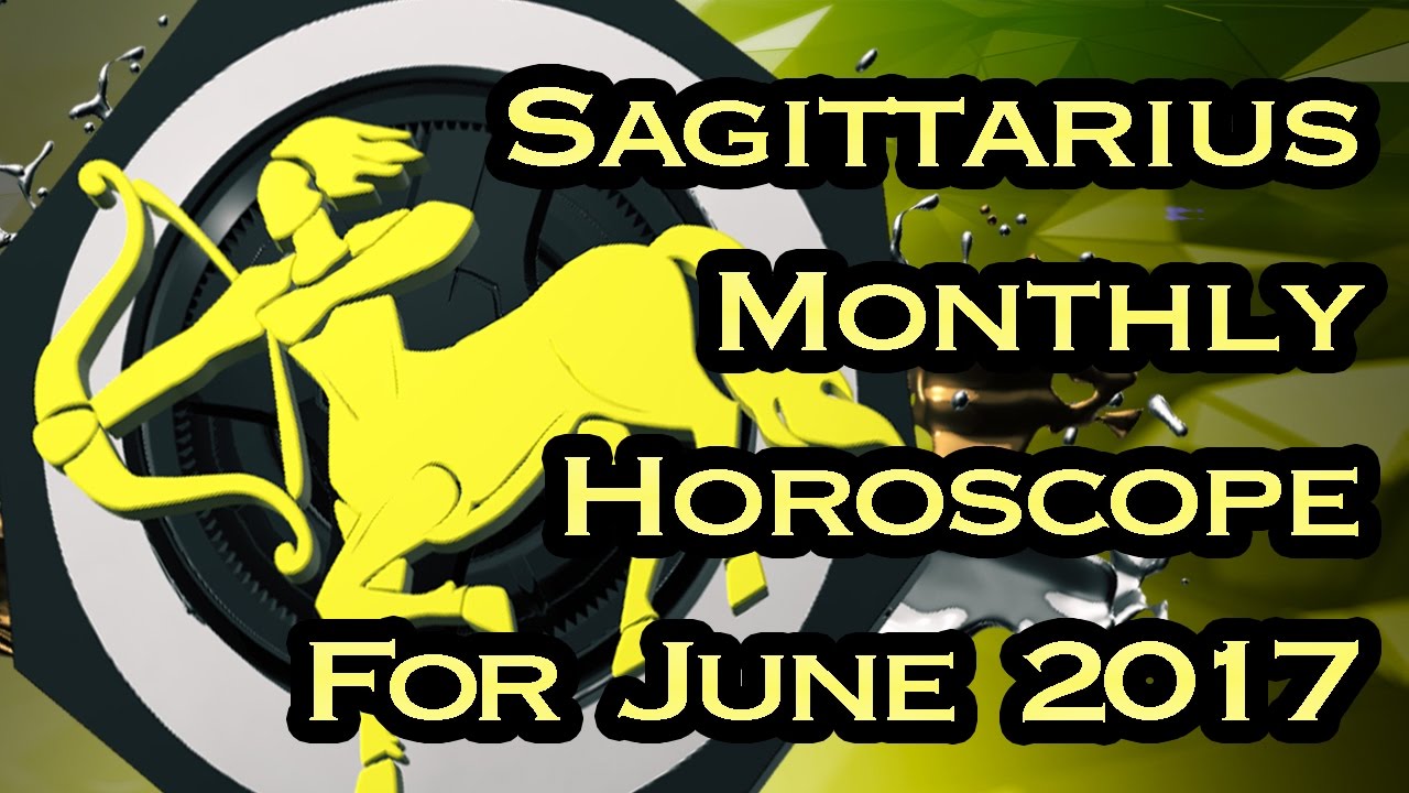 Sagittarius Horoscope | June Monthly Horoscopes 2017 In Hindi - YouTube