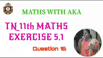 TN 11th Maths / Exercise 5.1 / Q.16