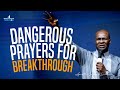 DANGEROUS PRAYER FOR BREAKTHROUGH WITH APOSTLE JOSHUA SELMAN