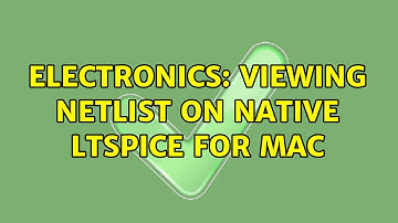 Electronics: Viewing netlist on native ltspice for mac (2 Solutions!!)
