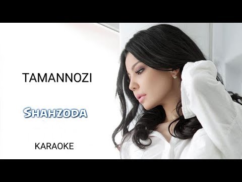 Shahzoda - Tamannozi Karaoke