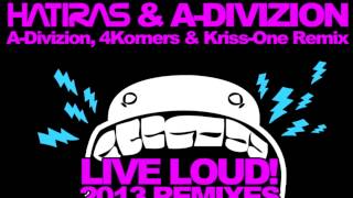 Live Loud - Hatiras, A-Divizion (A-Divizion Remix)