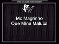 Mc Magrinho - Que Mina Maluca [MUSICA NOVA 2O13]
