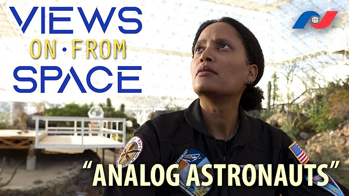 Views On Space | Analog Astronauts  | Dr Sian Proc...