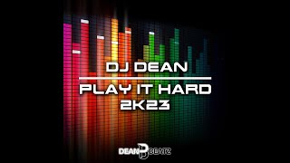 DJ Dean - Play It Hard (2K23 Mix)