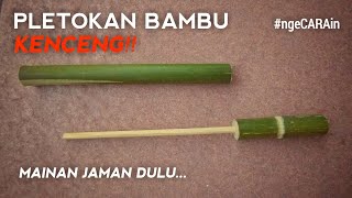 CARA MEMBUAT MAINAN PLETOKAN BAMBU PELURU KERTAS, MAINAN JADUL | BIKIN SENAPAN ANGIN DARI BAMBU