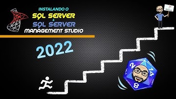 Como Instalar SQL Server 2022 e SSMS: O Primeiro Passo Para Dominar o Mundo dos Bancos de Dados