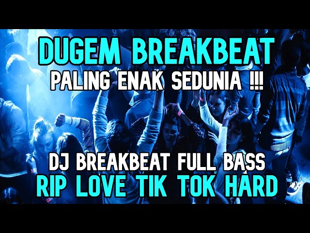DJ Dugem Paling Enak Sedunia 2022 !!Breakbeat Melody Full Bass Terbaru class=