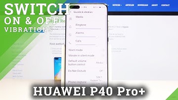 How to Enter Vibration Settings in HUAWEI P40 Pro+ – Manage Vibrations