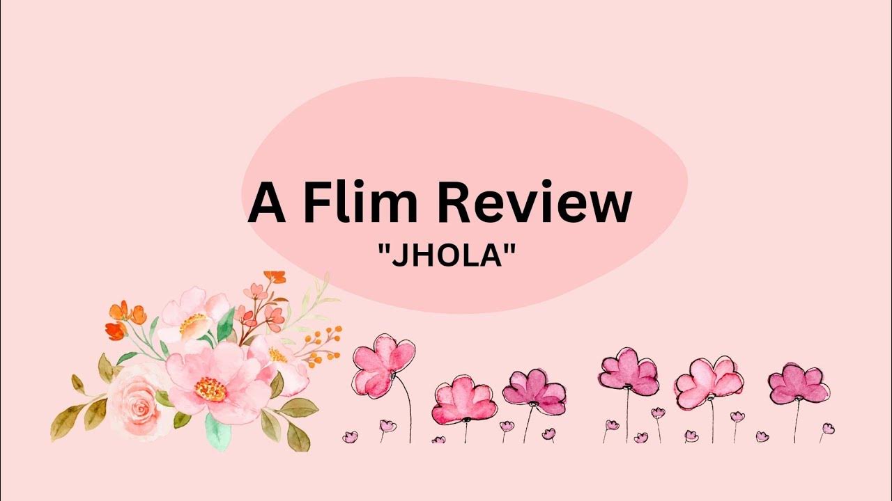 A movie review "Jhola" a Nepal I movie YouTube