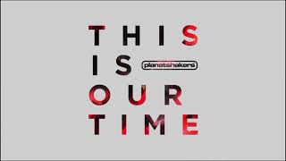Planetshakers  This Is Our Time studio Version