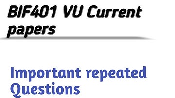 BIF401 Today current papers// important questions and Mcqs