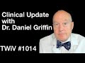 TWiV 1014: Clinical update with Dr. Daniel Griffin