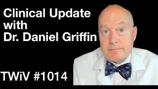 TWiV 1014: Clinical update with Dr. Daniel Griffin