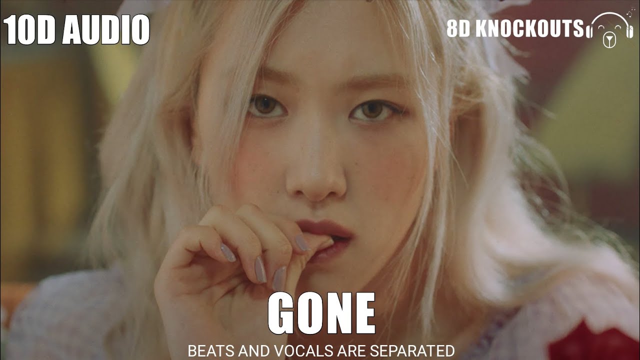 Rosé (Blackpink) - Gone | 10D AUDIO/8D AUDIO 🔉 | 8D Knockouts
