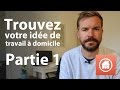 Trouvez votre ide de travail  domicile  partie 1