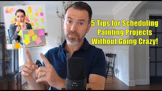 5 Tactics for Scheduling Painting Projects Without Going Crazy!