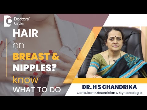 Hair On Breasts & Nipples - Is That Normal ? #womenshealth - Dr. H S Chandrika | Doctors' Circle