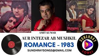 AUR INTEZAR AB MUSHKIL | AMIT KUMAR | ROMANCE - 1983