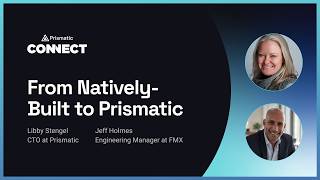 From Natively Built to Prismatic | Connect 2026