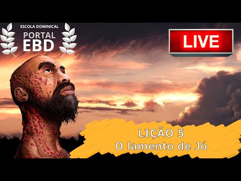 Ao Vivo: Lição 5: O lamento de Jó