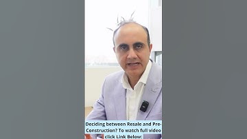 Choosing between Resale and Pre-Construction