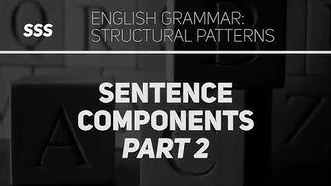 Sentence Components - Part 2