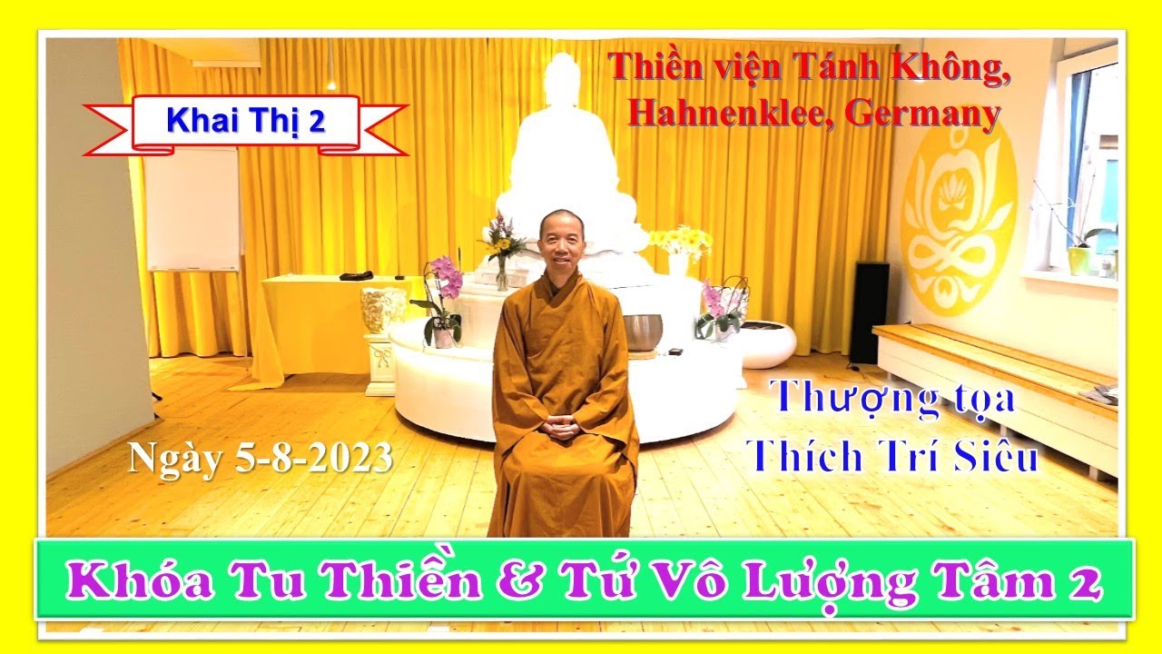 Khóa Tu Thiền & Tứ Vô Lượng Tâm 2 – Khai Thi 2 – TT Thích Trí Siêu -TV Tánh Không, Ðức Quốc Khóa Tu Thiền & Tứ Vô Lượng Tâm 2 – Khai Thi 2 – TT Thích Trí Siêu -TV Tánh Không, Ðức Quốc